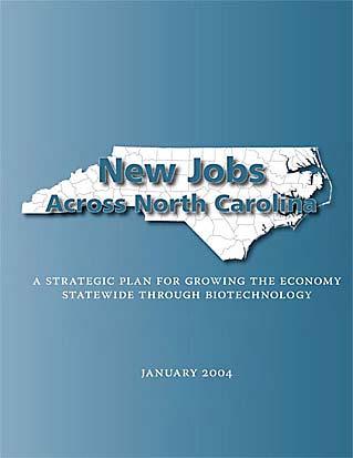 North Carolina s Biotech Future Statewide Strategic Plan for Biotechnology, requested by Gov.