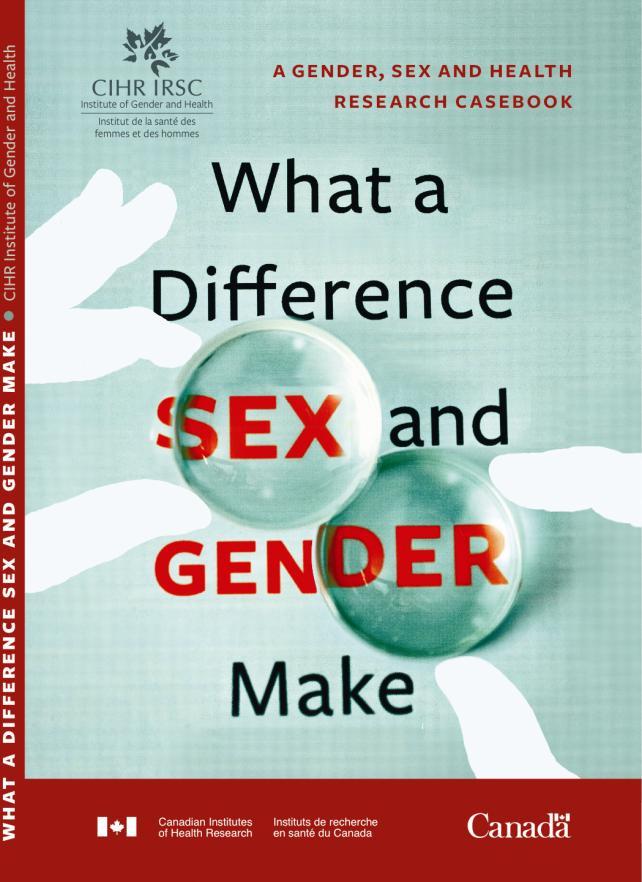 Why Gender and Sex Matter in All Health Research Sex and gender are everybody s business.