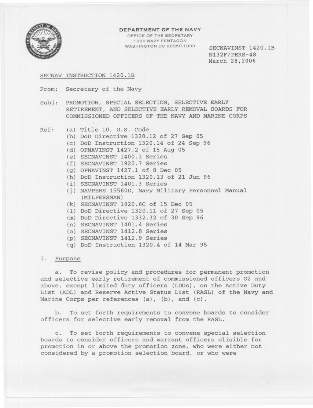 SECNAV INSTRUCTION 1420.1B From: Secretary of the Navy DEPARTMENT OF THE NAVY OFFICE OF THE SECRETARY 1000 NAVY PENTAGON WASHINGTON DC 20350-1000 SECNAVINST 1420.