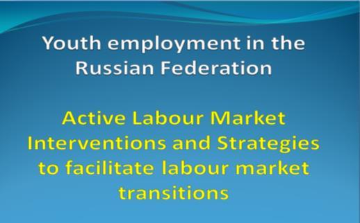 Youth employment programmes: Russian Federation The Russian Federation is facing sluggish labour demand, skills shortages and mismatch between the skills youth gain at school and employers needs.