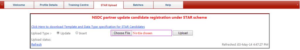 Note: Important changes in the Candidate Upload a) NSDCRegistrationNumber field need to entered instead of artner Name b) roposal Number should be entered.