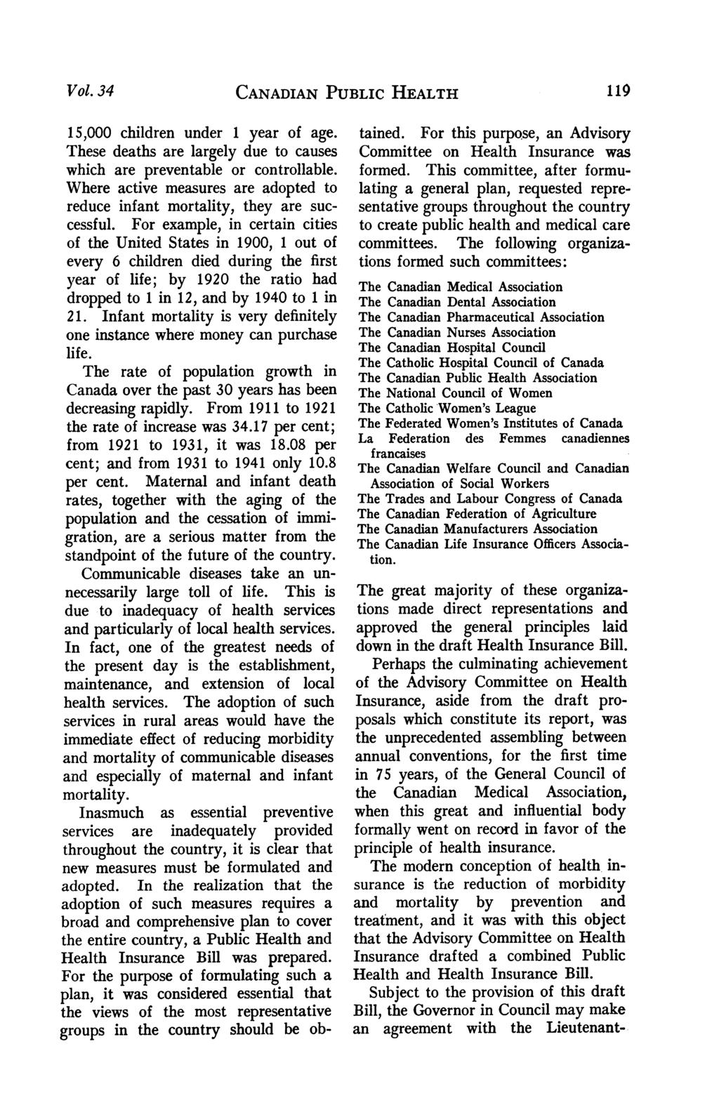 Vol. 34 CANADIAN PUBLIC HEALTH 119 15,000 children under 1 year of age. These deaths are largely due to causes which are preventable or controllable.