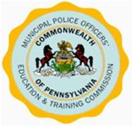 SP 8-300C (09-2016) MUNICIPAL POLICE OFFICERS EDUCATION AND TRAINING COMMISSION 8002 Bretz Drive Harrisburg, Pennsylvania 17112-9748 www.mpoetc.state.pa.