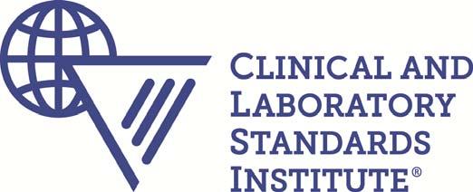 Clinical and Laboratory Standards Institute A not-for-profit standards development organization founded in 1968 www.clsi.