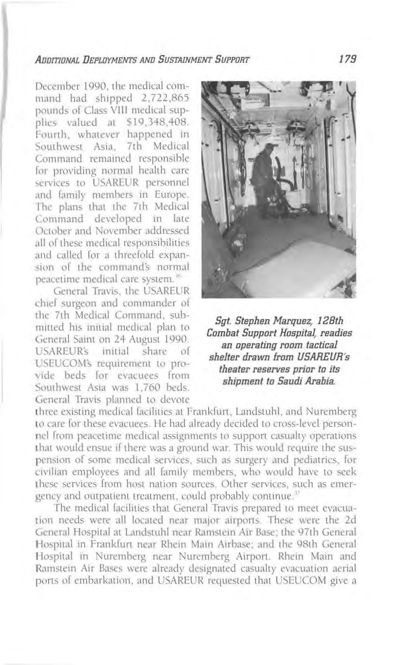 AIJDmONAL DEPLOYMENTS AND SUSTAINMENT SUPPORT 179 December 1990, the medical command had shipped 2,722,865 pounds of Class VIII medical supplies \'alued,11 Sl9.