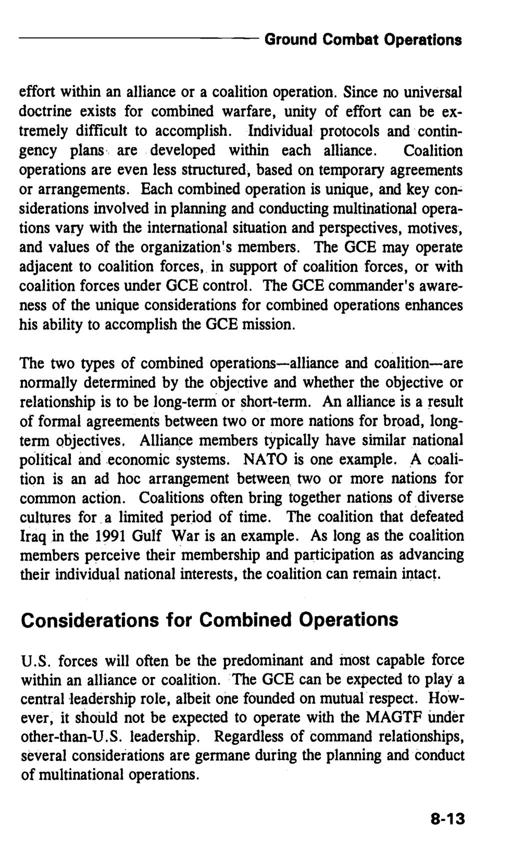Ground Combat Operations effort within an alliance or a coalition operation. Since no universal doctrine exists for combined warfare, unity of effort can be extremely difficult to accomplish.