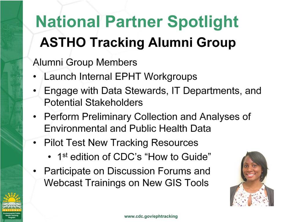 Even after the completion of the fellowship year, ASTHO continues to provide its fellows with lasting support and resources to aid in their efforts to remain engaged in tracking through its Tracking
