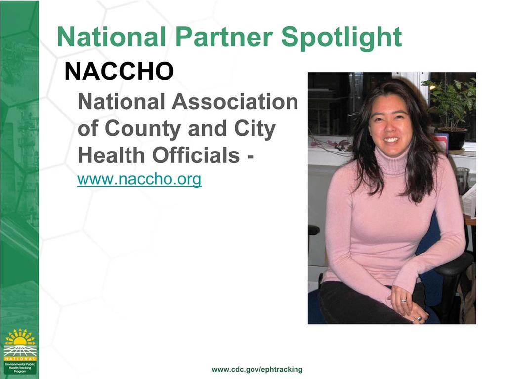 Now we are going to hear from Jennifer Li, Director, Environmental Health, Health and Disability with the National Association of County and City Health