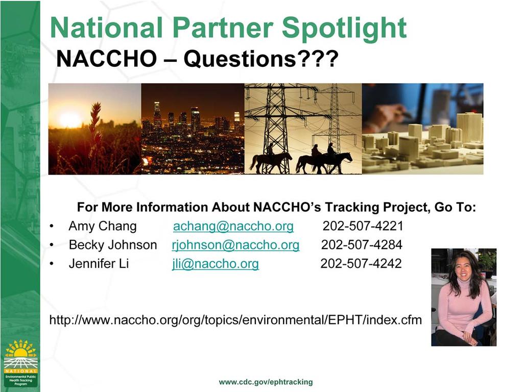 For more information, please contact NACCHO staff and/or visit NACCHO s website to learn more about NACCHO