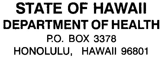 ATTACHMENT 2 BENJAMIN J. CAYETANO GOVERNOR BRUCE S. ANDERSON, Ph.D., M.P.H. DIRECTOR OF HEALTH STATE OF HAWAII DEPARTMENT OF HEALTH P.O. BOX 3378 HONOLULU, HAWAII 96801 In reply, please refer to File' February 7, 2002 Ms.