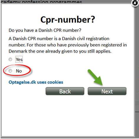 2 How to log on step 3 When you click Apply for higher education, a new window will pop up and ask you whether or not you have a Danish CPR number. Choose No and then click Next.