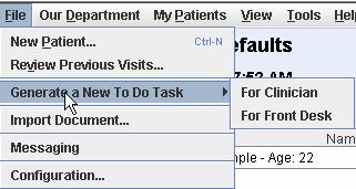 MENU GENERATE A NEW TO DO ITEM The File Menu options Generate a New To Do Task provides access to Clinician and Front Desk To Do Tasks.