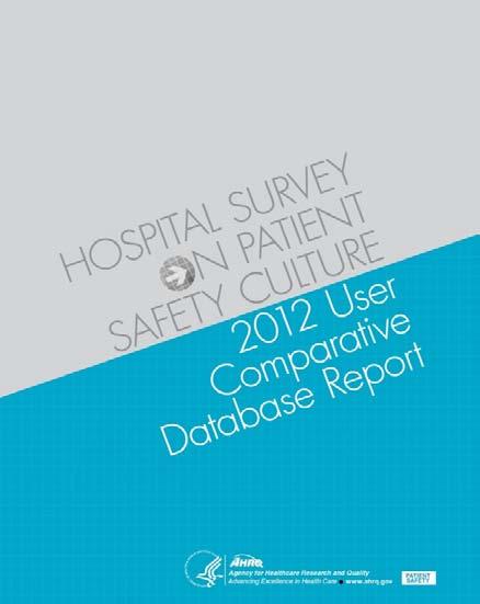 Hospital Survey on Patient Safety Culture: 2012 User Comparative Database Report Displays results from more than 1,100 hospitals and nearly 600,000 hospital staff respondents Four areas of strength