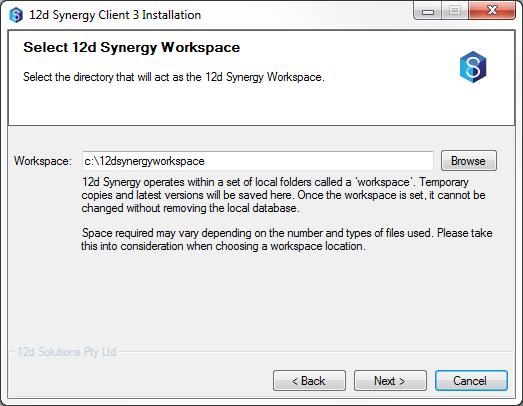 2.5 Select 12d Synergy Workspace Browse to the location of the 12d Synergy Workspace. If you are reinstalling, this will already be set to the previously used setting.