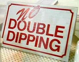 No double dipping.
