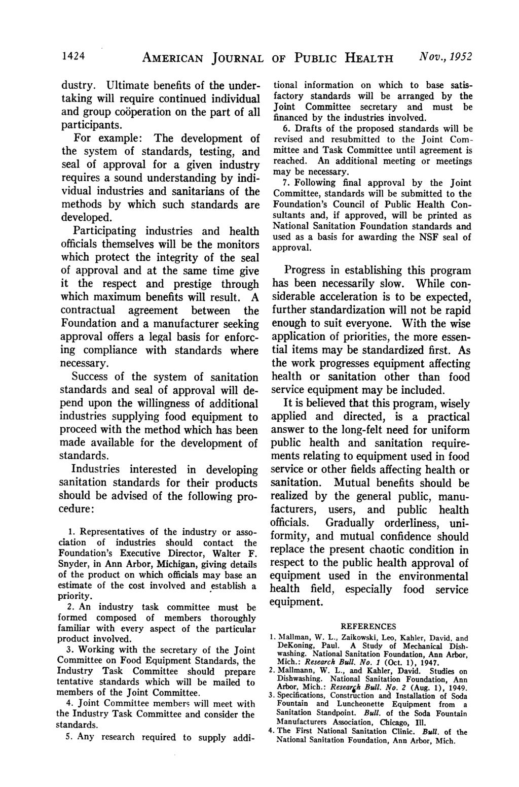 1424 AMERICAN JOURNAL OF PUBLIC HEALTH Nov., 1952 dustry. Ultimate benefits of the undertaking will require continued individual and group cooperation on the part of all participants.