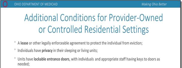 Additional Conditions In addition to the five mandatory requirements for any community-based setting, a provider-owned or - controlled setting must comply with eight conditions in order to be