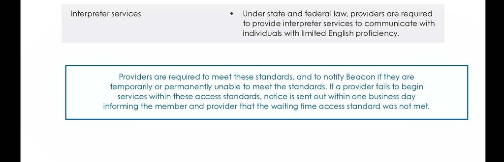 Providers are required to meet these standards, and to notify Beacon if they are temporarily or permanently unable to meet the standards.