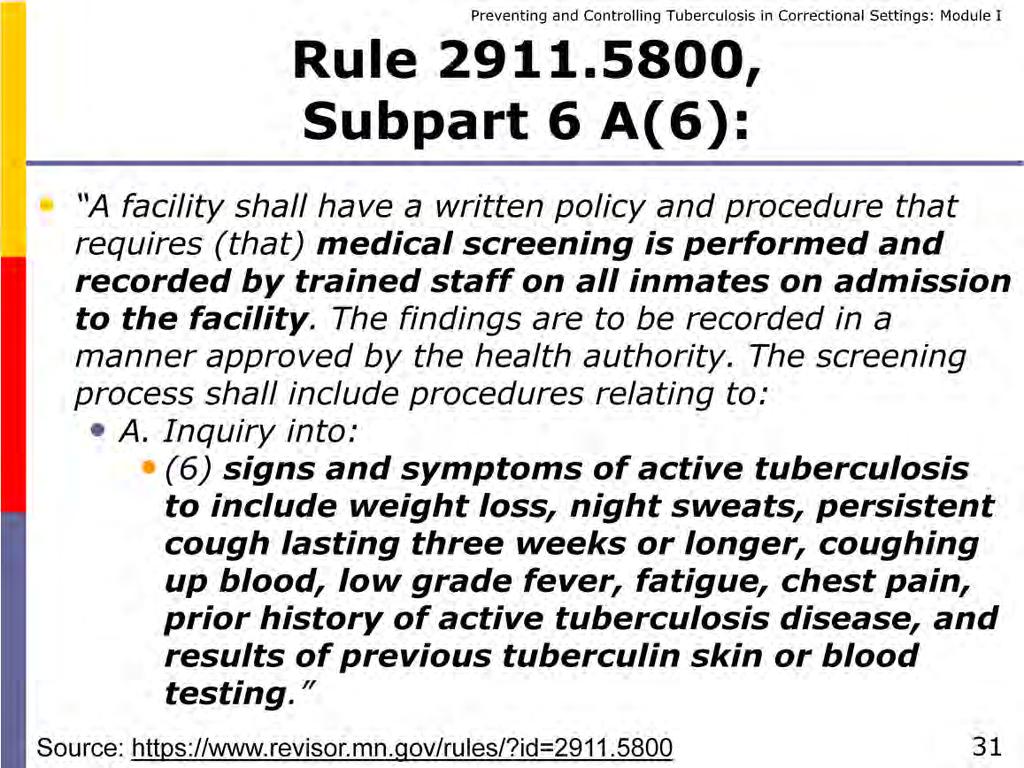 The Department of Corrections added additional TB-specific language to Rule 2911 in late 2013.
