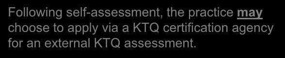 Core elements of the KTQ procedure (I) Step 1:Self-assessment An overview of the practice based on the requirements described in the KTQ catalogue.