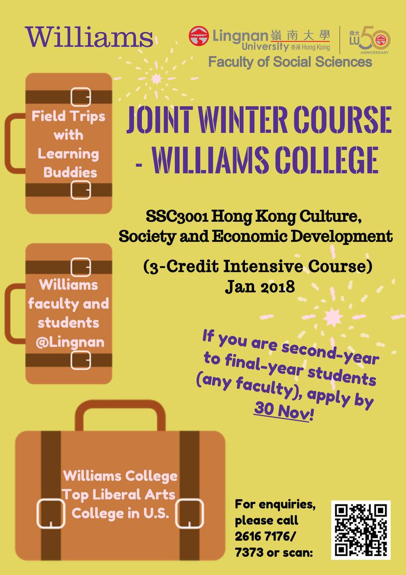 Announcement A Joint Winter Course with Williams College The Faculty of Social Sciences will offer a Joint Winter Course, SSC3001 Hong Kong Culture, Society and Economic Development with Williams