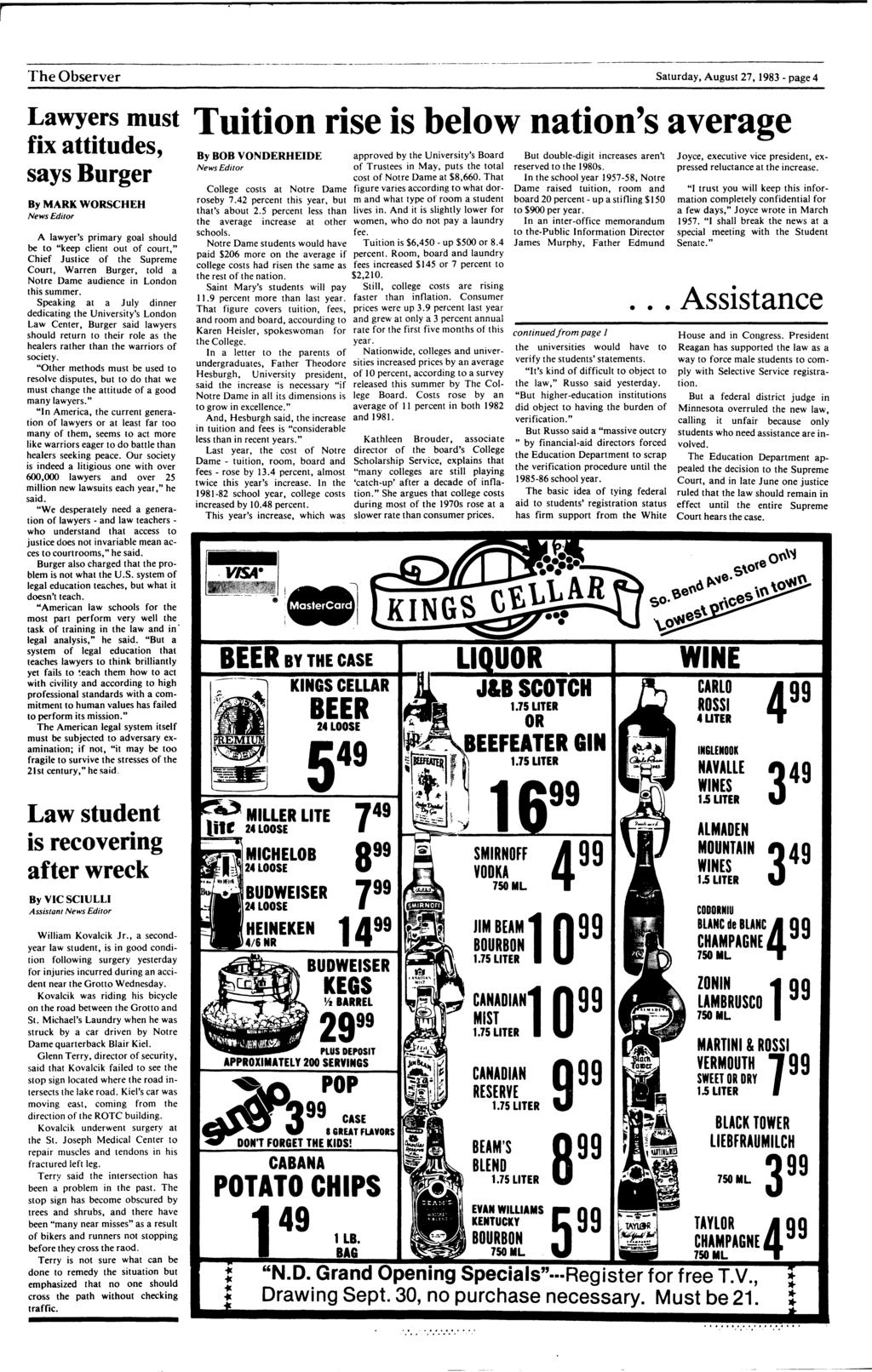The Observer ------------- -------------- ------- Saurday, Augus 27, 1983 - page 4 Lawyers mus fix aiudes, says Burger By MARK WORSCHEH News Edior A lawyer's primary goal should be o "keep clien ou