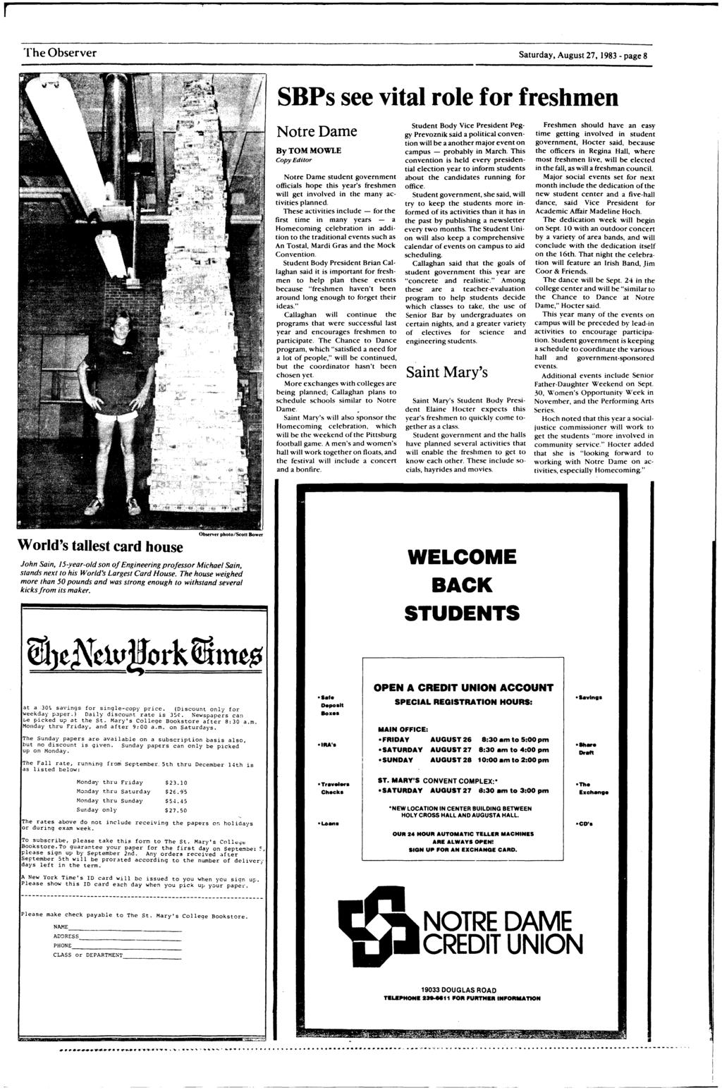 'The Observer Saurday, Augus 27, 1983 - page 8 SBPs see vial role for freshmen Nore Dame ByTOMMOWLE Copy Edior Nore Dame suden governmen officials hope his year's freshmen will ge involved in he many