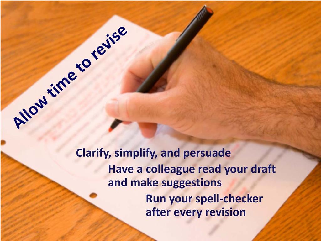 ACS Webinar, The probability that a first draft will not require revision asymptotically approaches 0. Brevity is a key goal. Use your revisions to clarify and simplify.