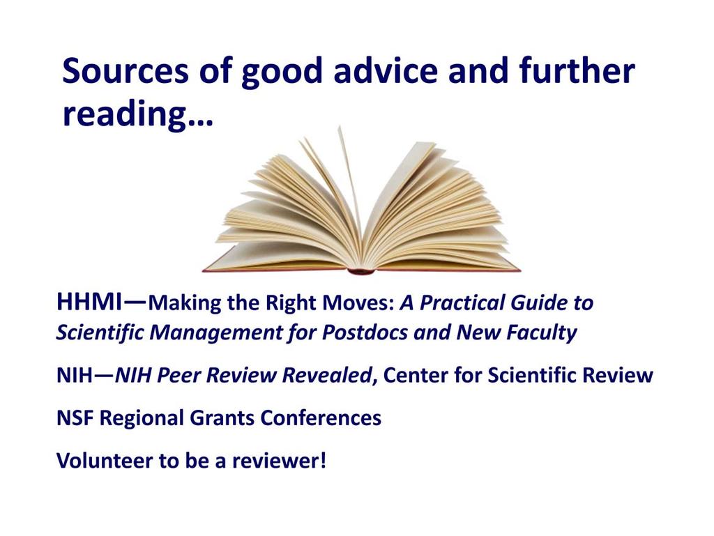 ACS Webinar, Making the Right Moves: A Practical Guide to Scientific Management for Postdocs and New Faculty, 2 nd ed., Howard Hughes Medical Institute, download or order a free copy at http://www.