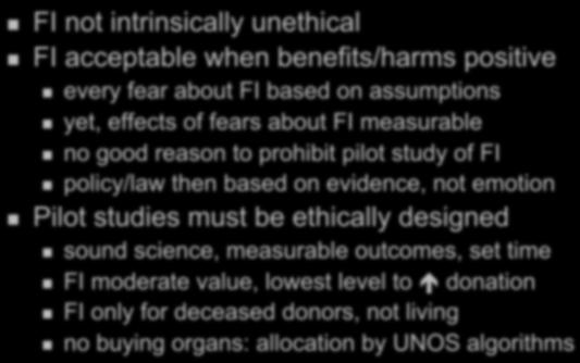 Inferences FI not intrinsically unethical FI acceptable when benefits/harms positive every fear about FI based on assumptions yet, effects