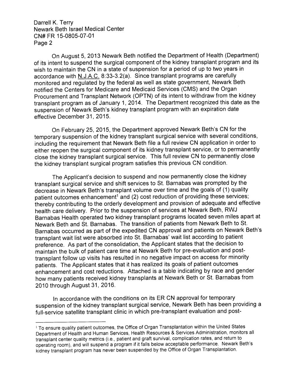Page 2 On August 5, 2013 Newark Beth notified the Department of Health (Department) of its intent to suspend the surgical component of the kidney transplant program and its wish to maintain the CN in