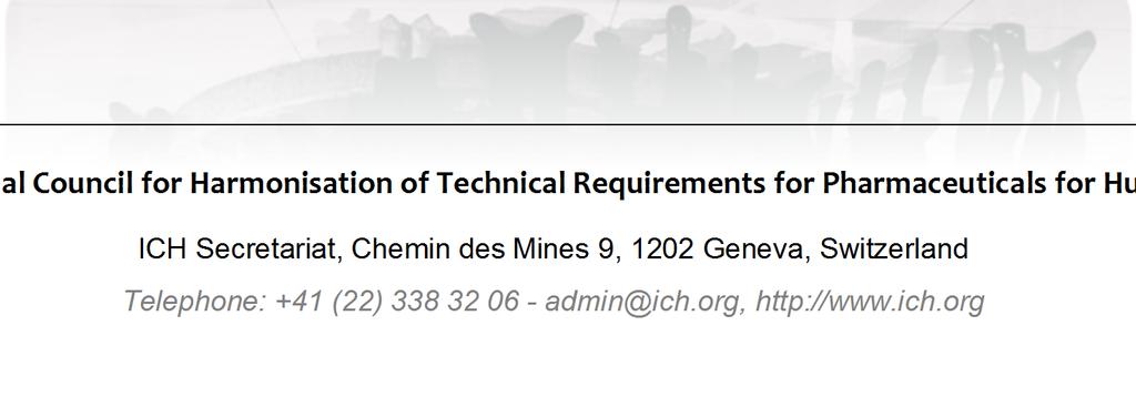for Pharmaceuticals for Human Use ICH Secretariat, Chemin des Mines 9,
