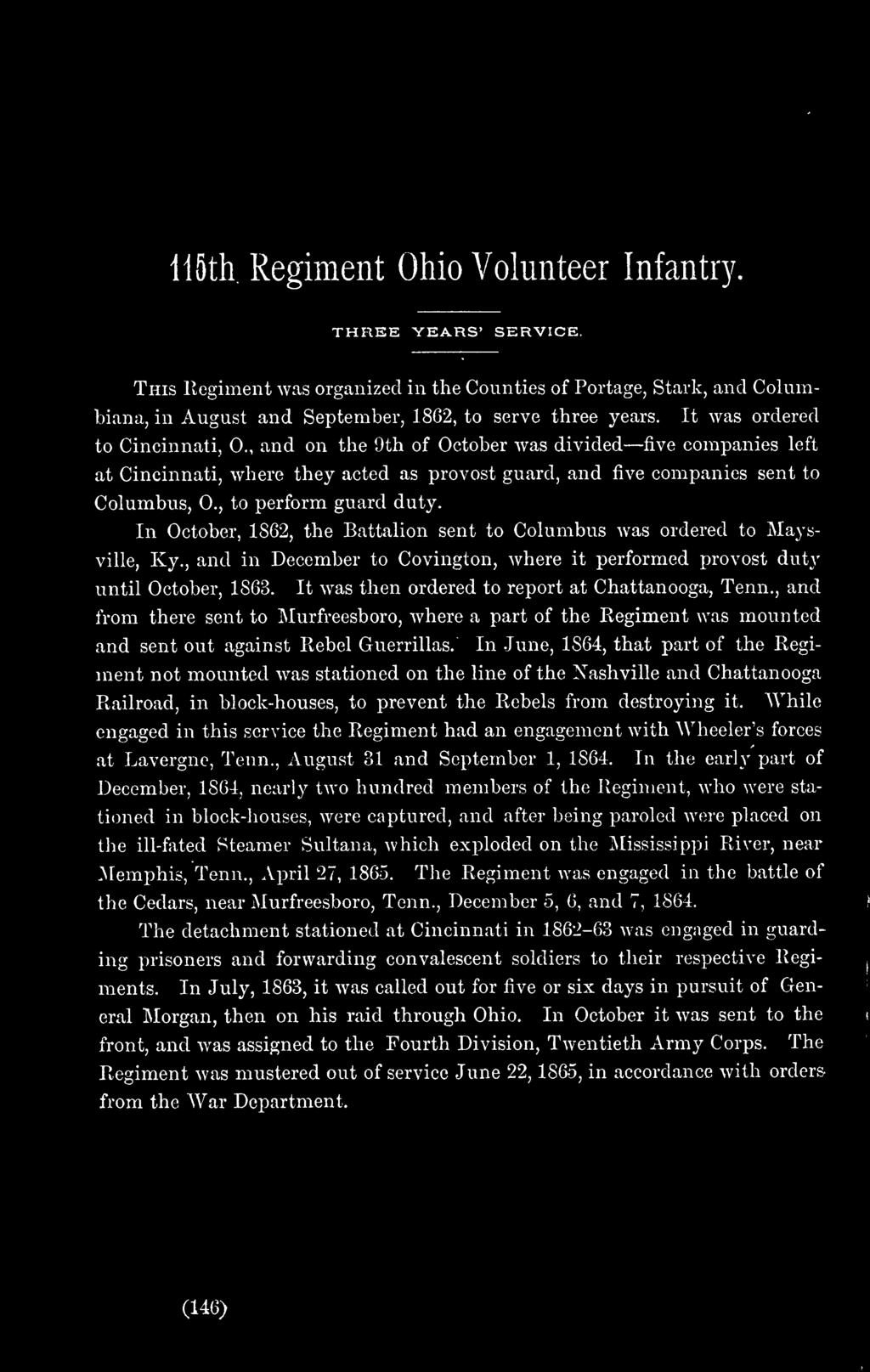 , to perform guard duty. In October, 1862, the Battalion sent to Columbus was ordered to Maysville, Ky., and in December to Covington, where it performed provost duty until October, 1868.