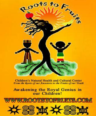 Roots To Fruit Children s Natural Health and Cultural Center, Inc.