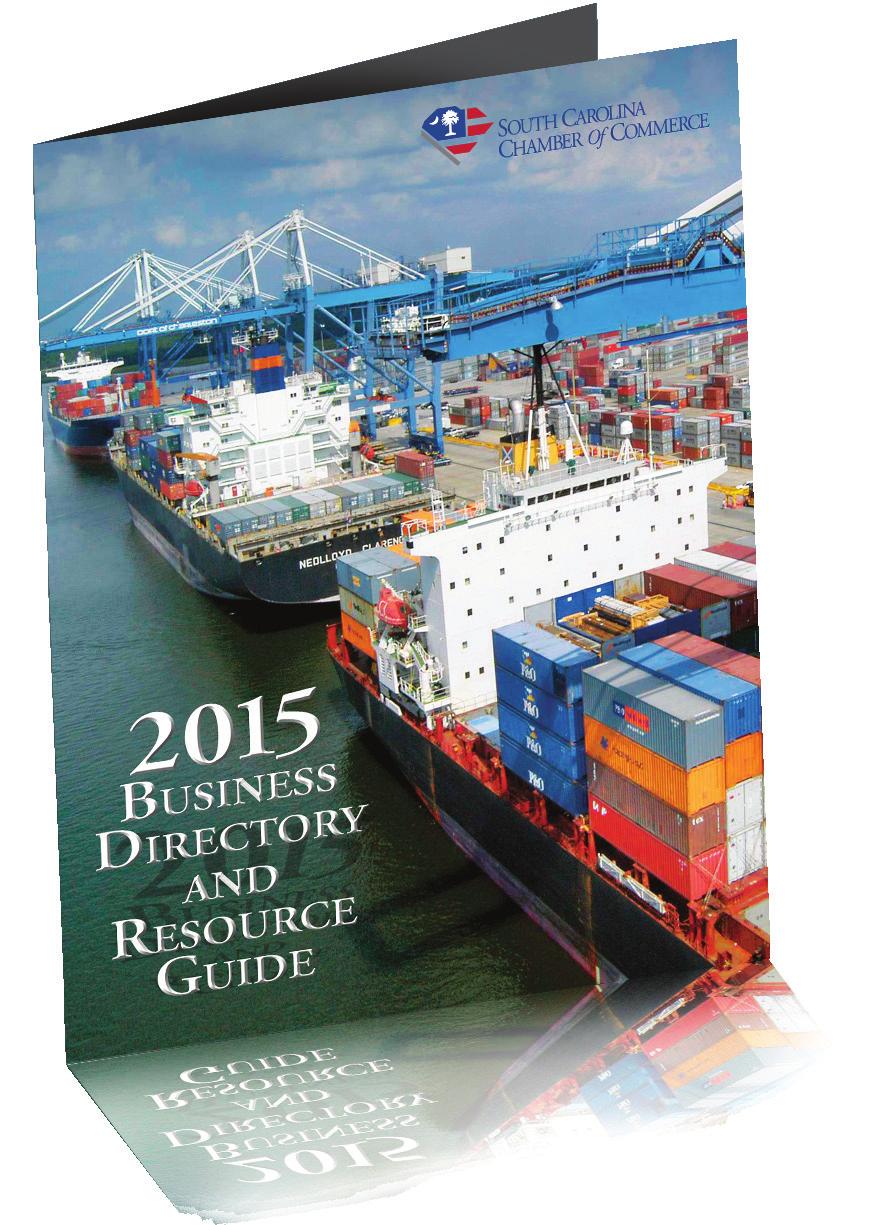 2015 BUSINESS DIRECTORY AND RESOURCE GUIDE The South Carolina Chamber of Commerce Business Directory and Resource Guide is by far the best way to keep your name and brand in front of the state s