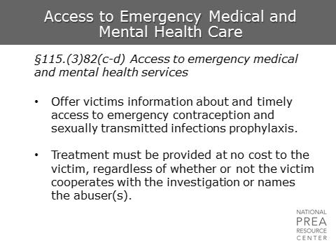 4 min Access to Emergency Medical and Mental Health Care Access to Emergency Medical and Mental Health Care Insert agency policy regarding emergency medical services The standards require agencies to