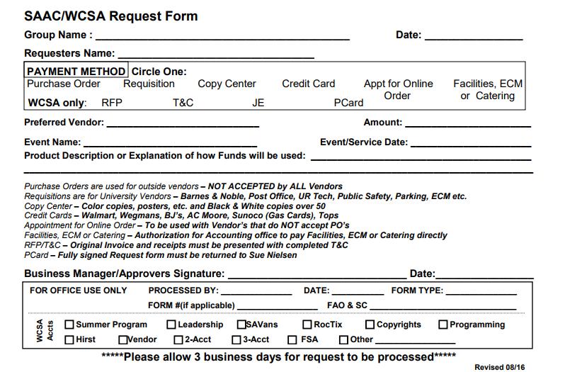 2. SAAC Request Form Nearly every transaction should begin with the SAAC Fund Request Form. These slips are located on the business manager desk in the SAAC office. A blank copy can be seen below.