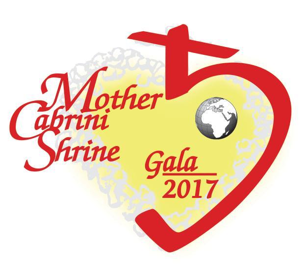 Please join us for the 16 th Annual Mother Cabrini Shrine Gala Celebrating the Feast of the Sacred Heart of Jesus Friday, June 23, 2017 Pinnacle Club at the