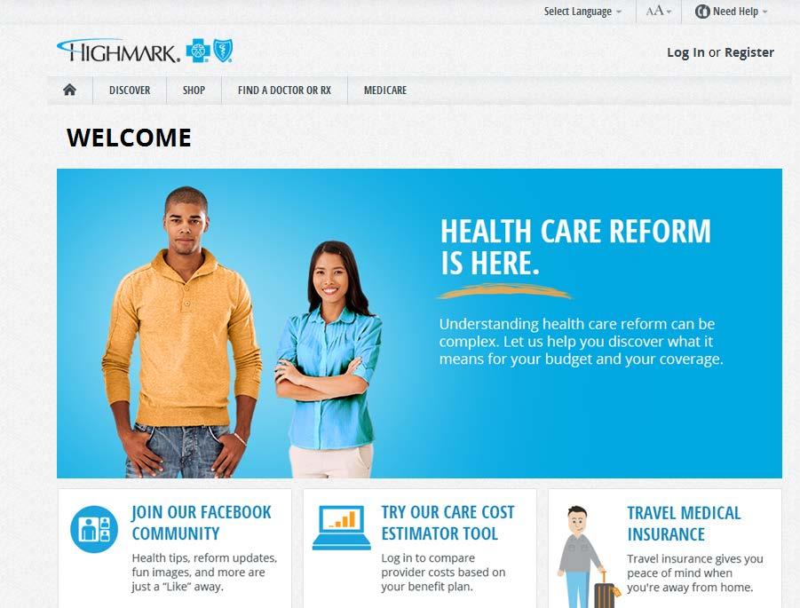 GETTING STARTED ON YOUR HIGHMARK WEBSITE Go to: www.highmarkbcbs.com and select the Log In link.