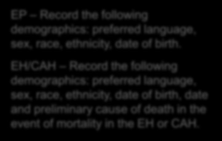 Demographics Recording EP Record the following demographics: preferred language, sex, race,