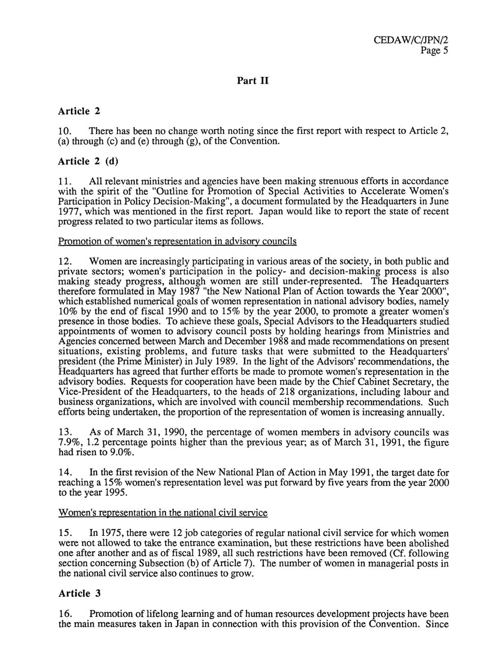 Page 5 Part II Article 2 10. There has been no change worth noting since the first report with respect to Article 2, (a) through (c) and (e) through (g), of the Convention. Article 2 (d) 11.