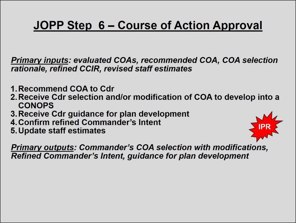 Figure 28: JOPP Step 6 Course of Action Approval a. Recommend COA to the commander. The staff presents the COA analysis, and the recommended COA.