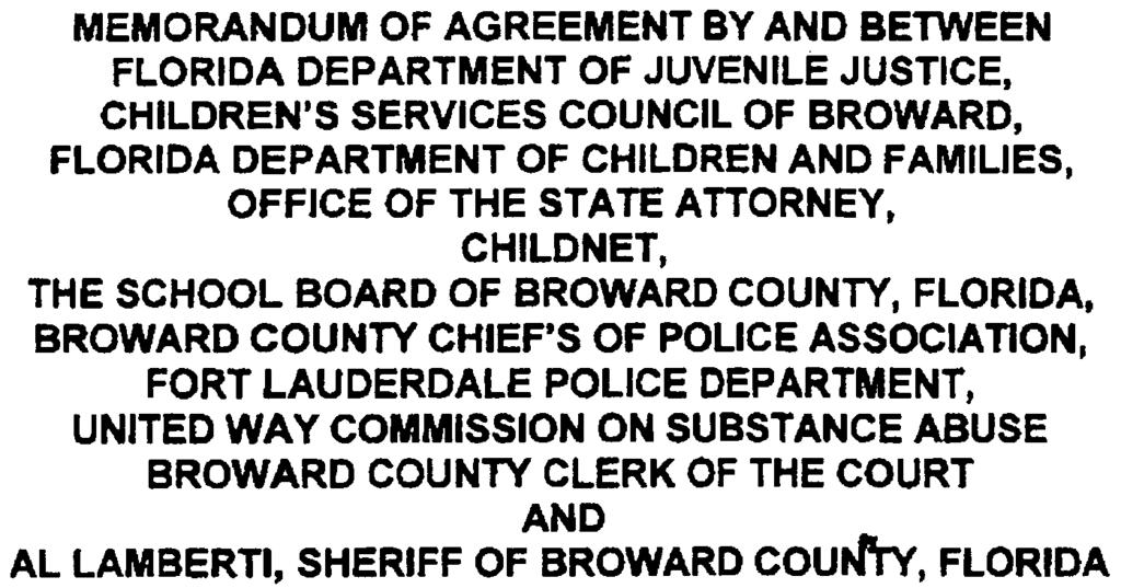 MEMORANDUM OF AGREEMENT BY AND BETWEEN FLORIDA DEPARTMENT OF JUVENILE JUSTICE, CHILDREN'S SERVICES COUNCIL OF BROWARD, FLORIDA DEPARTMENT OF CHILDREN AND FAMILIES, OFFICE OF THE STATE ATTORNEY.