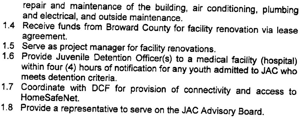 D. E. H. repair and maintenance of the building, air conditioning, plumbing and electrical. and outside maintenance. 1.4 Receive funds from Broward County for facility renovation via lease agreement.