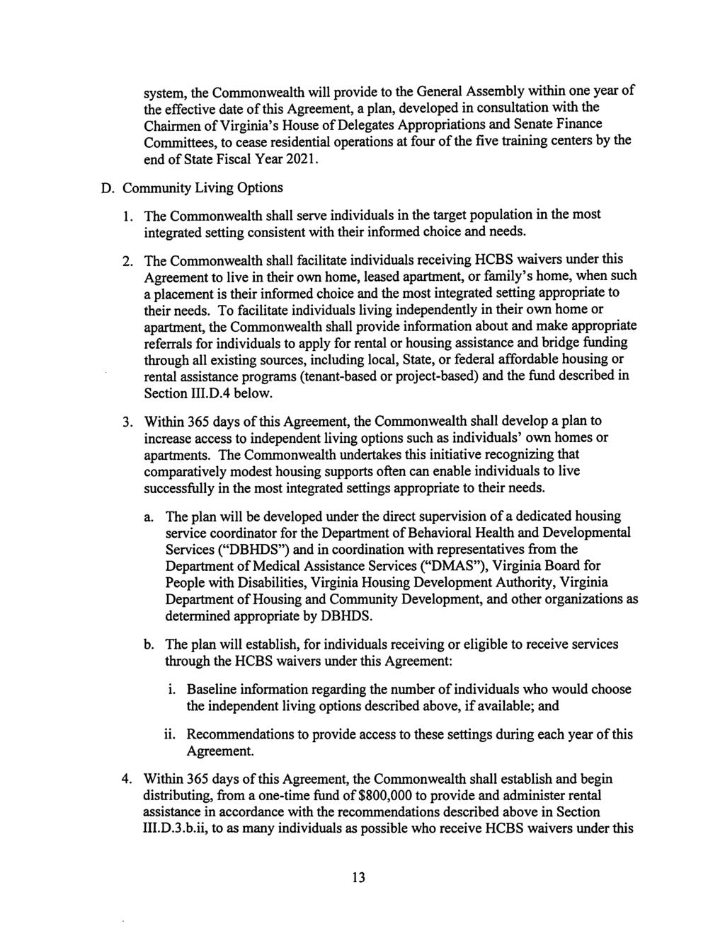 Case 3:12-cv-00059-JAG Document 112 Filed 08/23/12 Page 26 of 53 PageID# 4664 system, the Commonwealth will provide tothe General Assembly within one year of the effective date ofthis Agreement, a