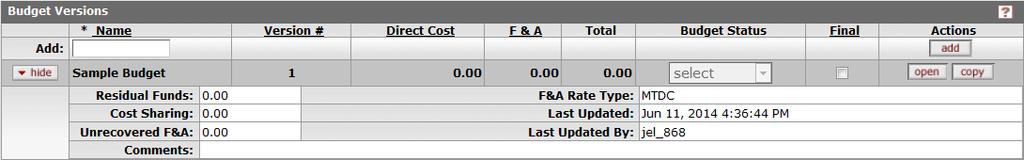 Budget Versions Tab (Mandatory) The Budget Versions Tab is where you will enter a basic proposal budget that shows the budget periods, direct costs, and F&A (indirect) costs.