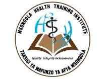 MSONGOLA HEALTH TRAINING INSTITUTE JOINING INSTRUCTIONS 1.
