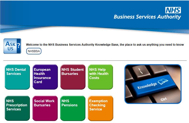 Help and information Ask Us is the NHSBSA s online knowledge base, putting the answers to