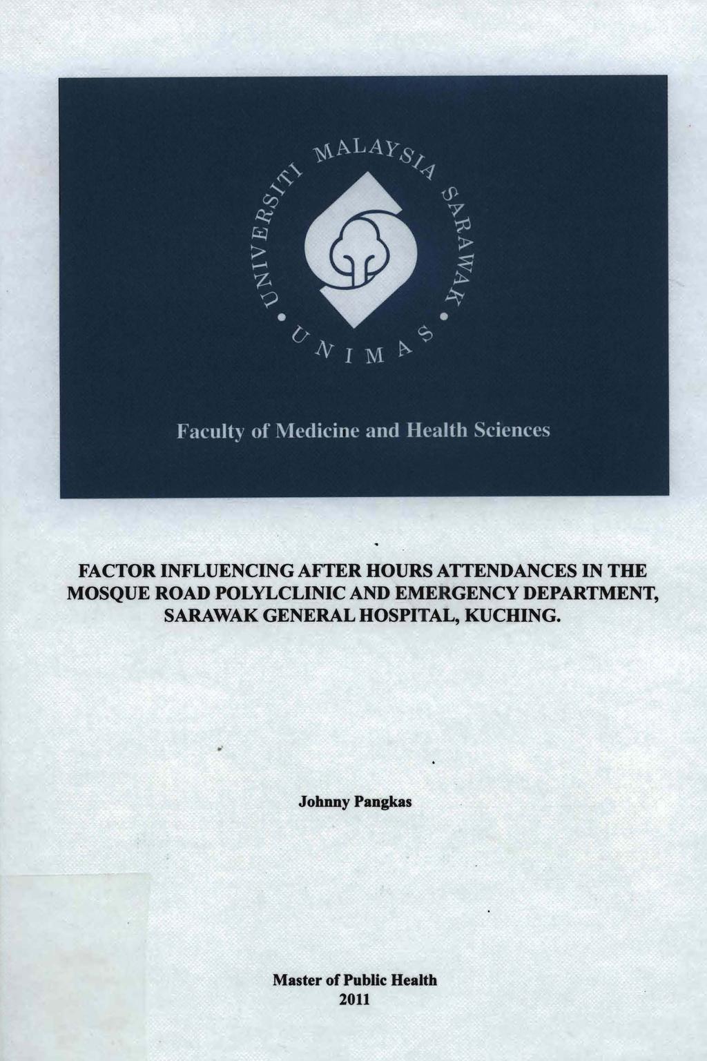 FACTOR INFLUENCING AFTER HOURS ATTENDANCES IN THE MOSQUE ROAD POLYLCLINIC AND EMERGENCY