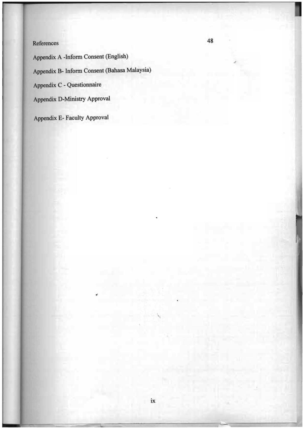 References 48 Appendix A -Infonn Consent (English) Appendix B- Infonn Consent (Bahasa